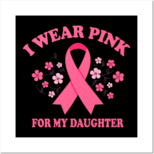 i wear pink for my daughter Posters and Art